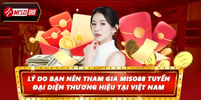 Lý do bạn nên tham gia Miso88 tuyển đại diện thương hiệu tại Việt Nam
